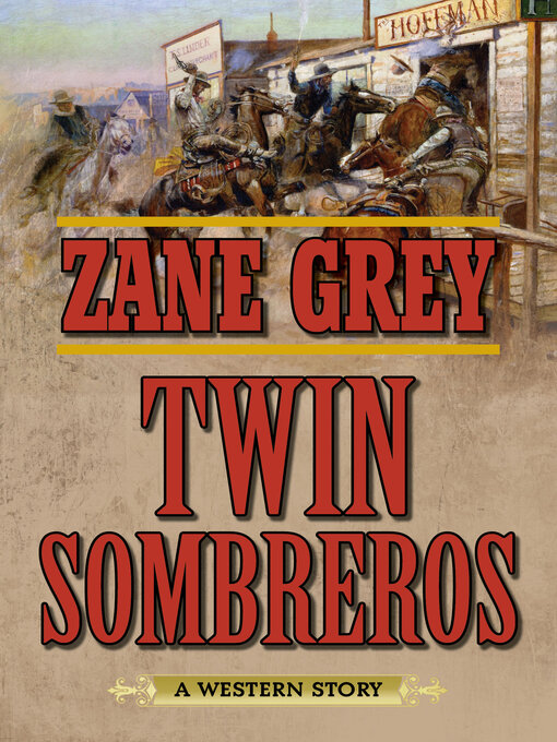 Title details for Twin Sombreros by Zane Grey - Available